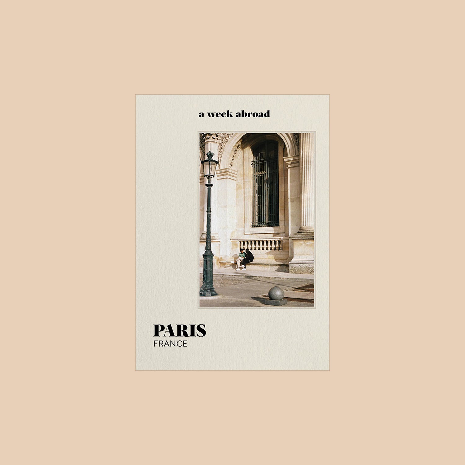 A Week Abroad : Paris
